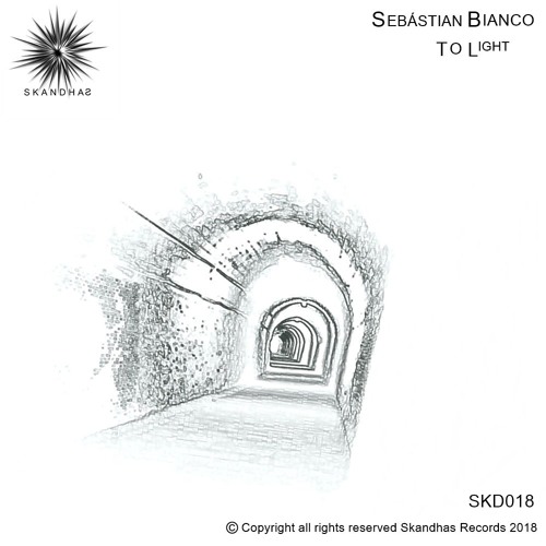 [PREMIERE] Sebástian Bianco - To Light - Skandhas Records [SKD018]