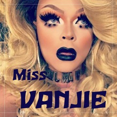 MISS VANJIE - Vanessa Vanjie Mateo ft. Dannix
