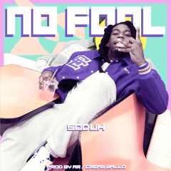 Soduh - No Fool (Prod. by AR & Cream Wallo)