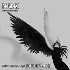 Drifta Feat Jaz - Angel [Nfunk Remix] FREE DOWNLOAD