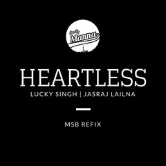 Heartless | Lucky Singh | MsB | ReFix Mix | Jasraj Lailna