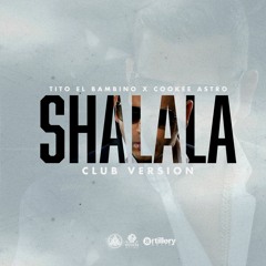 Tito El Bambino x Cookee Astro Shalala Club Version (Prod. Cookee Astro)