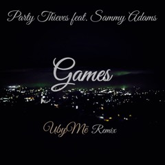 Party Thieves feat. Sammy Adams - Games [Dirange Remix]