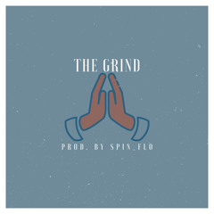 The Grind (Prod. By Spin_flo)