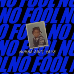 NO FOOL (PRODUCED BY: CMPLX)