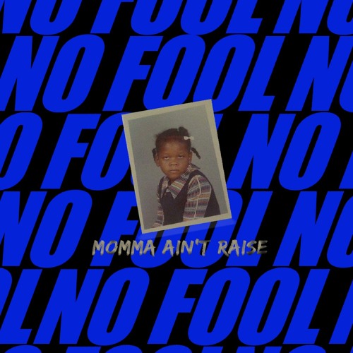 NO FOOL (PRODUCED BY: CMPLX)