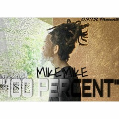 100 Percent x Mike'Mike