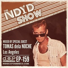 The NDYD Radio Show EP159 - guest mix by TOMAS dela NOCHE - Los Angeles
