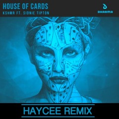 KSHMR - House Of Cards (Haycee Remix)