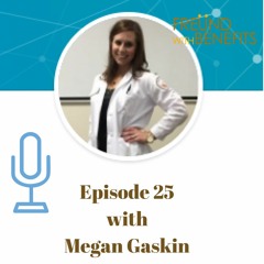 EP 25 Megan Gaskin on How to Become a BA PA
