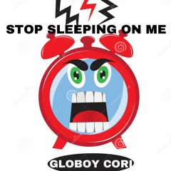 STOP SLEEPING ON ME