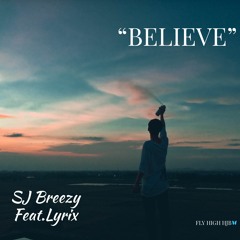 "Believe" prod. Lyrix