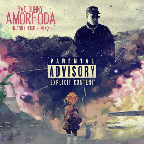 Bad Bunny - Amorfoda (Danny Hook Remix)[FREE DOWNLOAD]