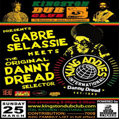 Kingston Dub Club - Rockers Sound Station x Danny Dread [King Addies International] 3.25.2018