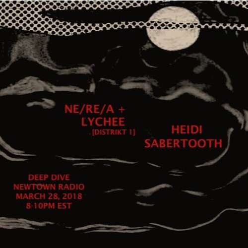 DeepDive w Ne/re/a And Lychee_EP35_March 28 2018