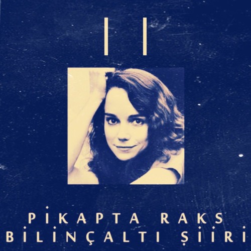 Pikapta Raks - Bilinçaltı Şiiri II (beat by Arya)