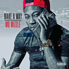 Mo Mizzle- Make A Way