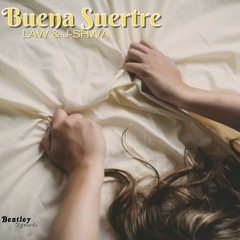 Buena Suertre ft J-Shwa