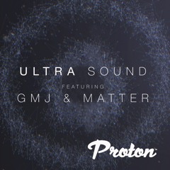Ultra Sound 23 featuring GMJ & Matter live [Apr 2018]