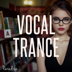 Paradise - Vocal Trance Top 10 (March 2018)