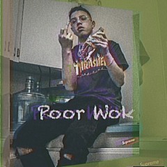Poor Wok ft. ToniWok  Prod. BLVCK PICASSO