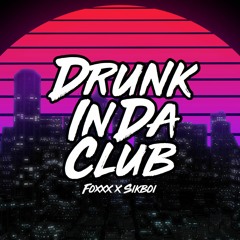 Drunk InDa Club  - FOX 20 x SikBoi [ Prod / BLUESY MANSION ]