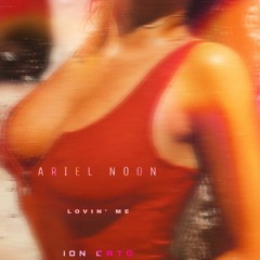 Lovin' Me (Ft. Ion Cato)