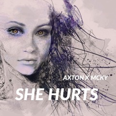 Axton & Mcky - She Hurts [Free Download]