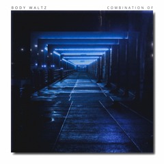 Body Waltz - Combination Of