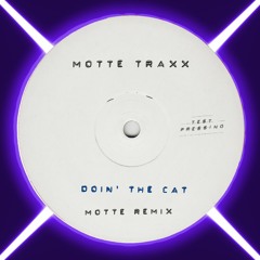 Doin' The Cat (Motte Re-Edit)