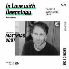 In Love with Deepology radioshow #131 | Matthias Vogt