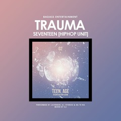 [COVER By BA Ent] Seventeen's Trauma