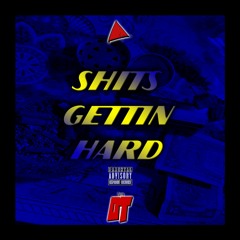 Shits Gettin Hard (Prod.ByTryadzOT)