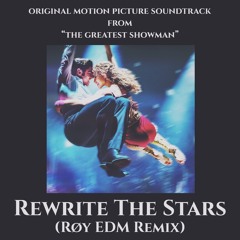 Rewrite The Stars (from The Greatest Showman) Ry EDM Remix
