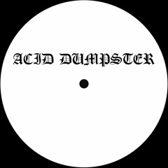 Acid Dumpster