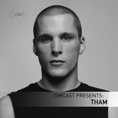 Ismcast Presents 026 - Tham