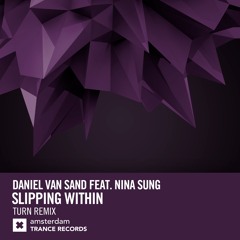 Daniel van Sand feat. Nina Sung - Slipping Within (Turn Extended Mix)
