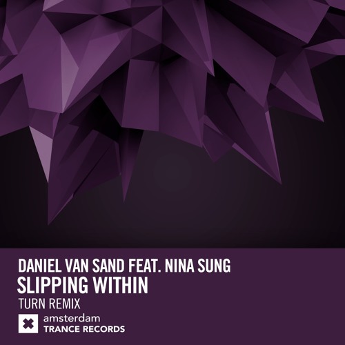 Daniel van Sand feat. Nina Sung - Slipping Within (Turn Extended Mix)