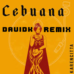 Karencitta- Cebuana (Davidk Remix)