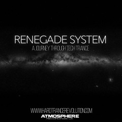 Renegade System - A Journey Through Tech Trance 001
