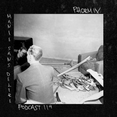 Phormix Podcast #119 Manie Sans Délire