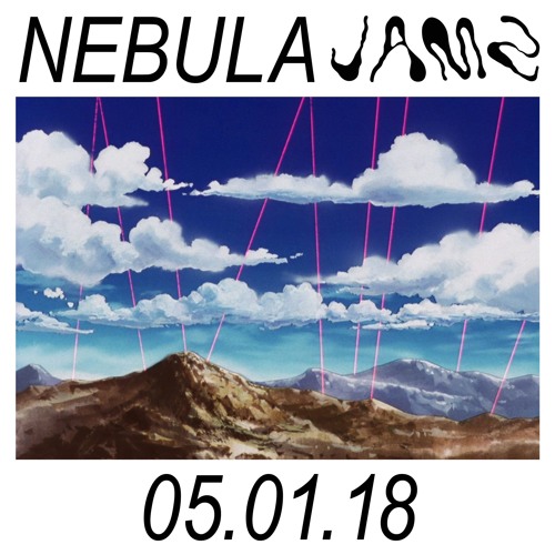 NEBULA JAMZ (5.1.18)
