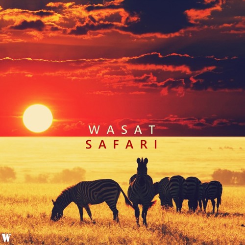 Wasat - Safari (Original 2018 Edit) *Free Download*