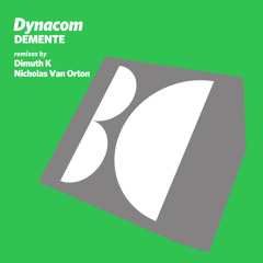 Dynacom - Demente (Dimuth K Reverie Mix)