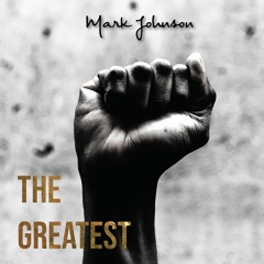 Mark Johnson - The Greatest (prod Advent)