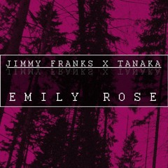 Jimmy Franks X TANAKA - Emily Rose.