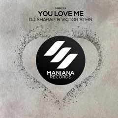 Dj Sharap & Victor Stein - You Love Me (Original Mix)