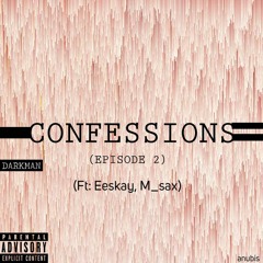 Confessions x Eeskay x Msax (Ep 2)