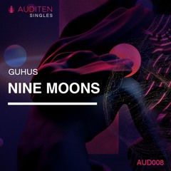 Guhus - Nine Moons (Original Mix) [AUD008] Preview