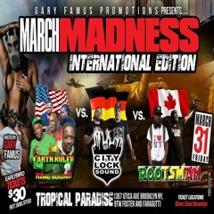 Earth Ruler vs Rootsman vs City Lock 3/17 (March Madness)